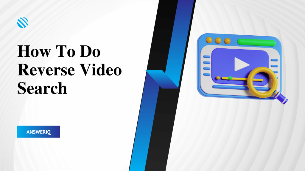 How To Do Reverse Video Search - AnsweIQ