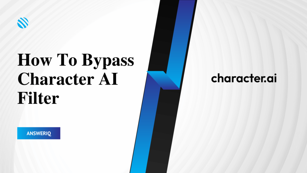 How To Bypass Character AI Filter - AnswerIQ