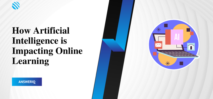 How Artificial Intelligence is Impacting Online Learning